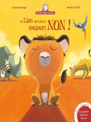 cover image of Le lion qui disait toujours non--Mamie poule raconte